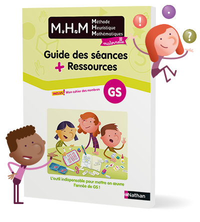 MHM maternelle 
Le Guide des séances + Ressources GS