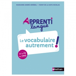 Apprentilangue - Le vocabulaire autrement ! De la PS au CM2